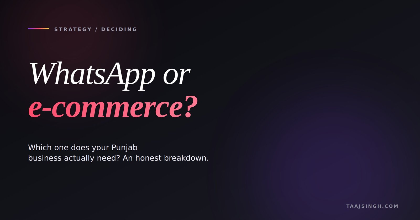 WhatsApp ordering vs full e-commerce — which does your business need?
